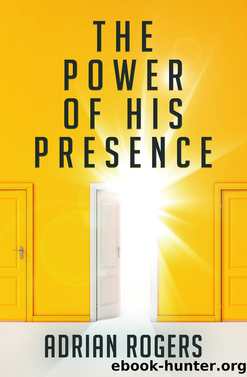 The Power of His Presence by Adrian Rogers