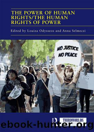 The Power of Human RightsThe Human Rights of Power by Louiza Odysseos & Anna Selmeczi