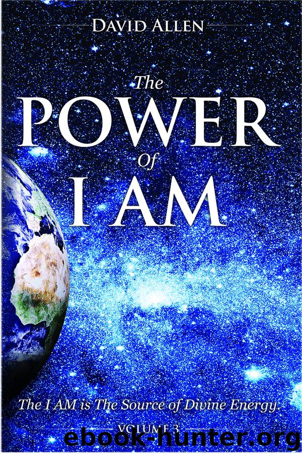 The Power of I AM - Volume 3 by Allen David