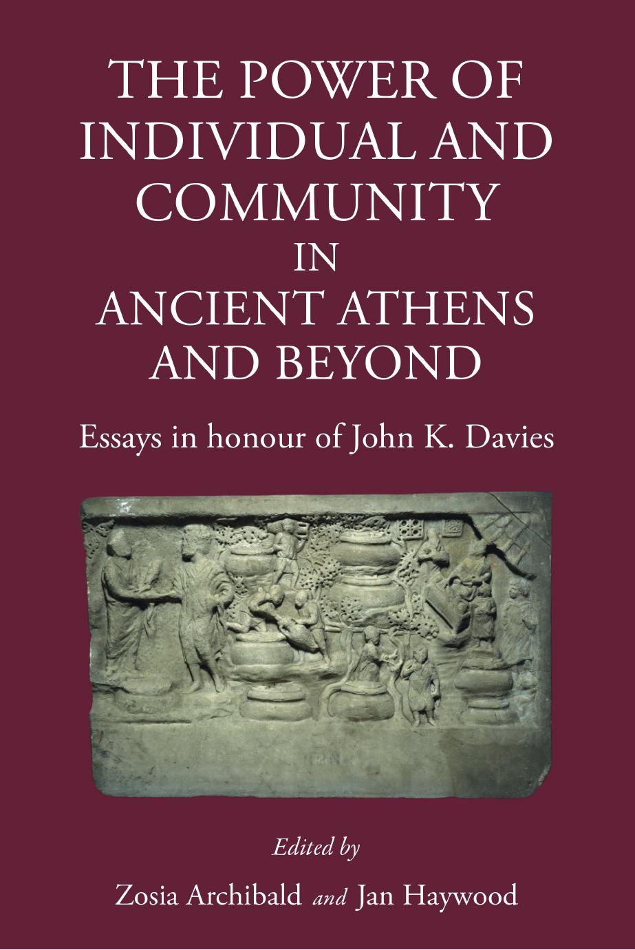 The Power of Individual and Community in Ancient Athens and Beyond by Zosia Archibald Jan Haywood (eds.)