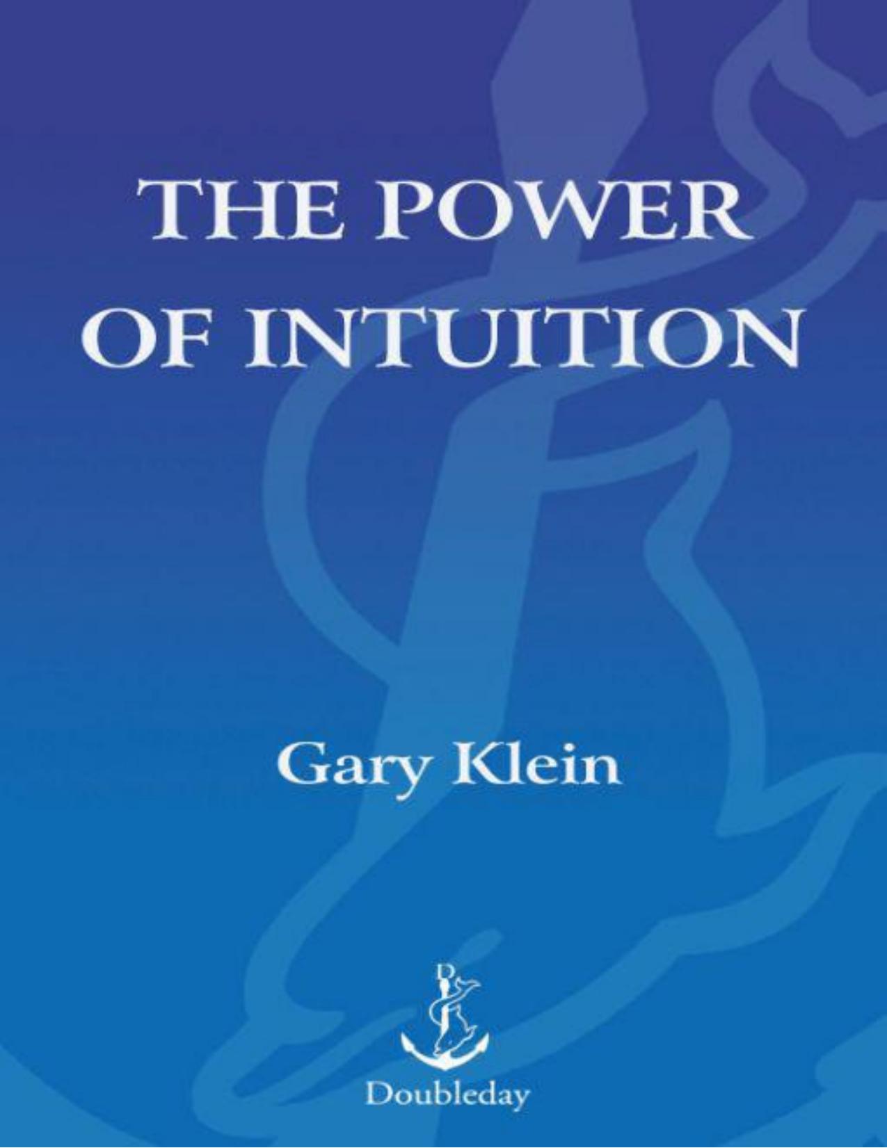 The Power of Intuition by Klein Phd Gary