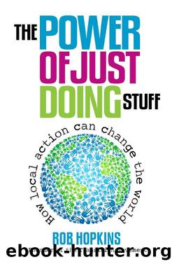The Power of Just Doing Stuff by Rob Hopkins