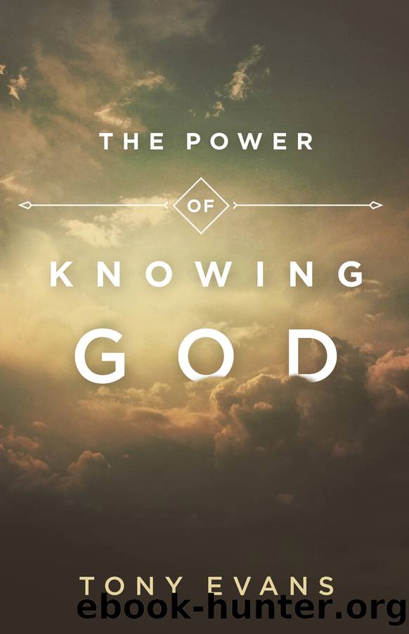 The Power of Knowing God by Evans Tony