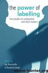 The Power of Labelling: How People Are Categorized and Why It Matters by Joy Moncrieffe; Rosalind Eyben