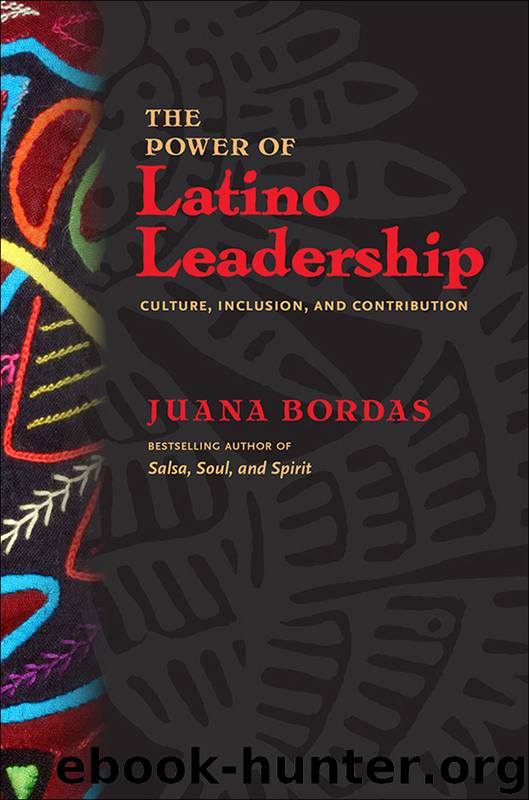 The Power of Latino Leadership: Culture, Inclusion, and Contribution by Juana Bordas