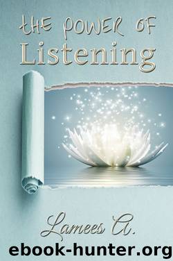 The Power of Listening by Lamees A