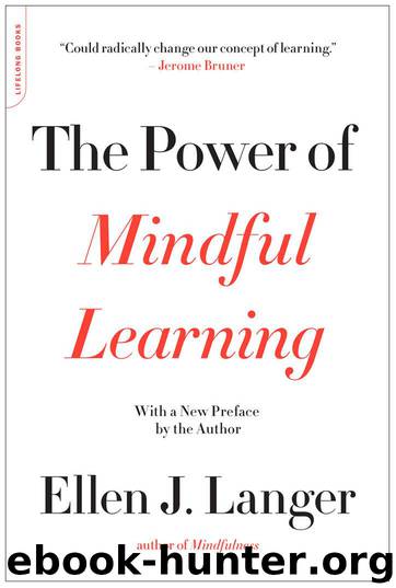 The Power of Mindful Learning (A Merloyd Lawrence Book) by Langer Ellen J