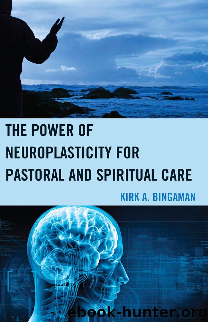 The Power of Neuroplasticity for Pastoral and Spiritual Care by Bingaman Kirk A