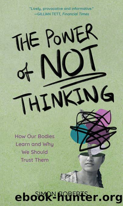 The Power of Not Thinking by Simon Roberts