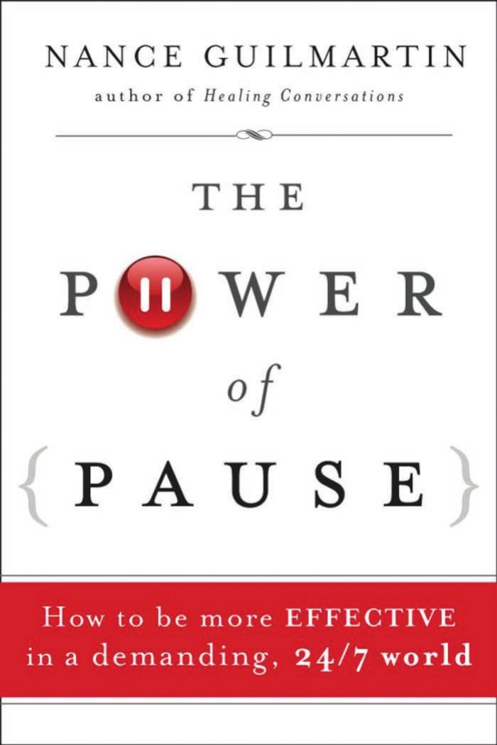 The Power of Pause: How to be More Effective in a Demanding, 247 World by Guilmartin Nance