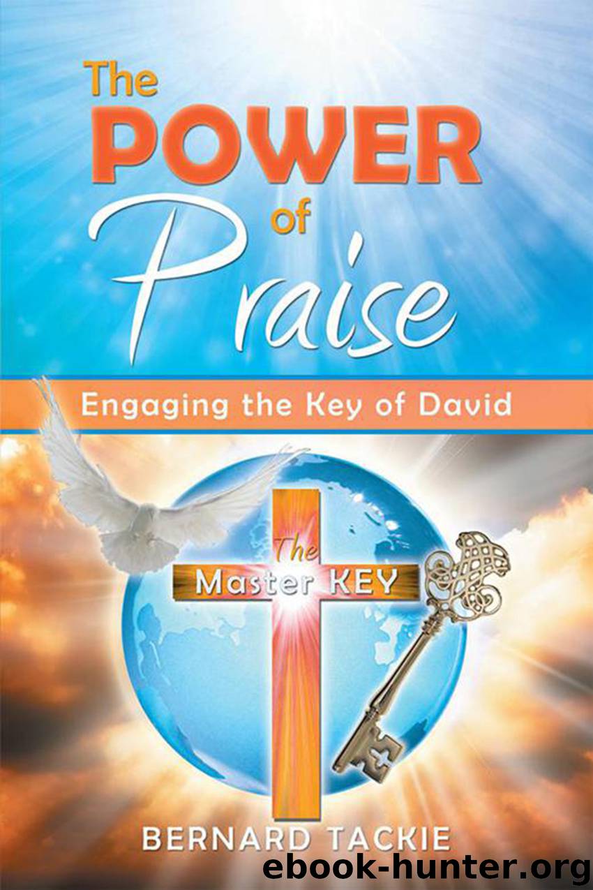 The Power of Praise by bernard tackie