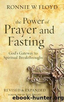 The Power of Prayer and Fasting by Ronnie W. Floyd