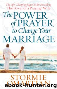 The Power of Prayer&#8482; to Change Your Marriage by Stormie Omartian