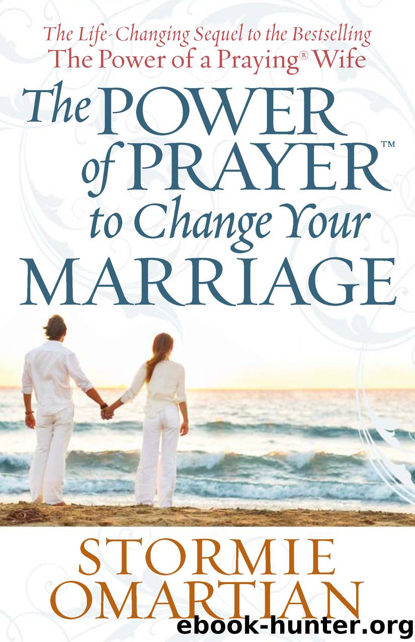 The Power of Prayer™ to Change Your Marriage by Stormie Omartian