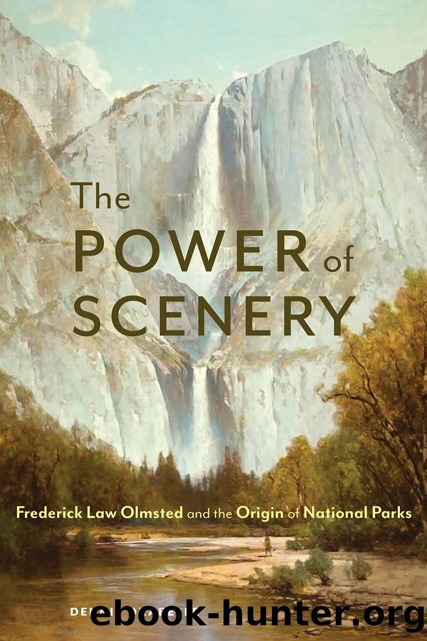 The Power of Scenery: Frederick Law Olmsted and the Origin of National Parks by Dennis Drabelle