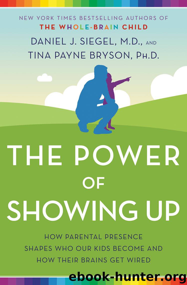 The Power of Showing Up by Daniel J. Siegel & Tina Payne Bryson