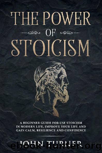 The Power of Stoicism by John Turner