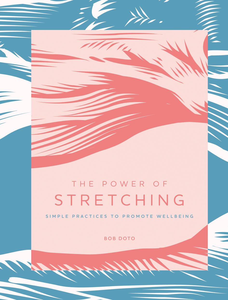 The Power of Stretching by Bob Doto