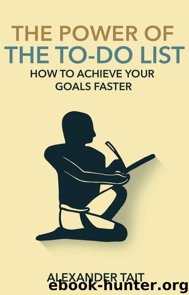 The Power of The To-Do List: How to Achieve Your Goals Faster by Alexander Tait