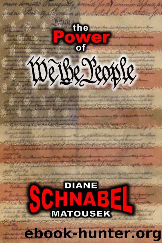 The Power of We the People by Diane Matousek Schnabel