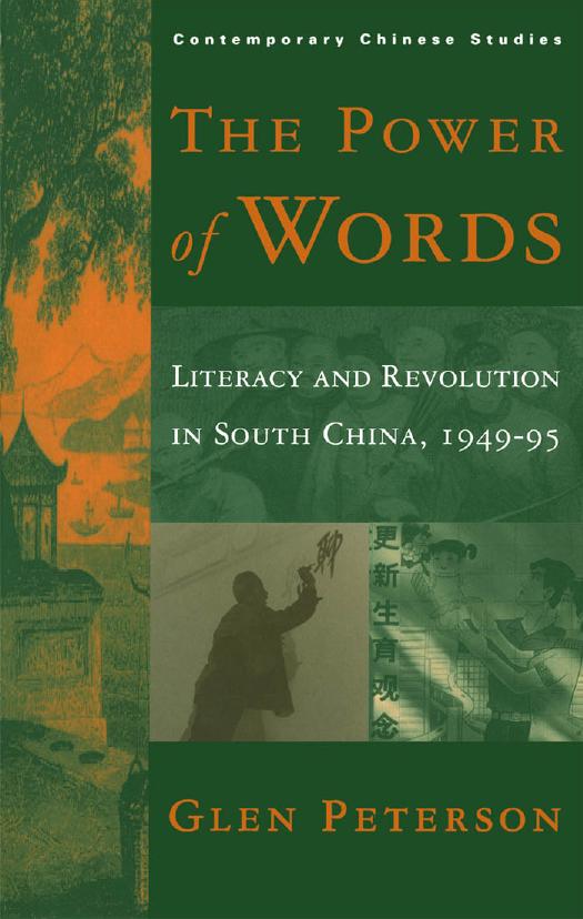 The Power of Words: Literacy and Revolution in South China, 1949-95 by Glen Peterson