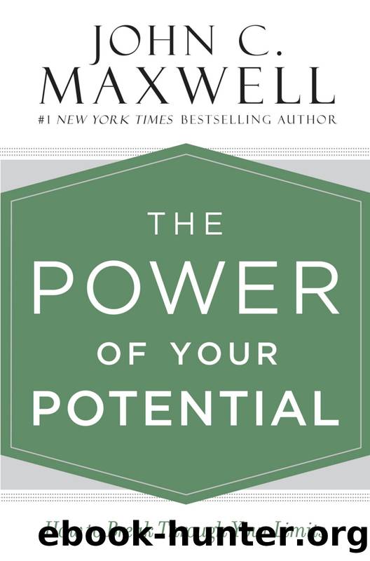 The Power of Your Potential: How to Break Through Your Limits by John C. Maxwell