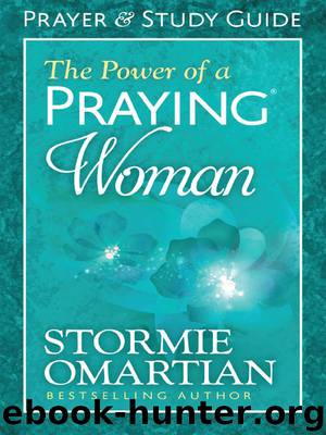 The Power of a Praying® Woman Prayer and Study Guide by Stormie Omartian