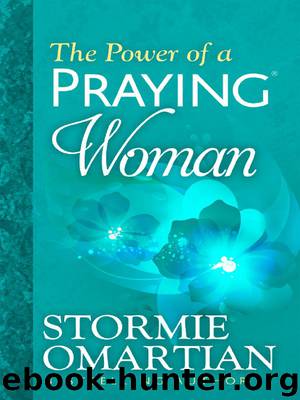 The Power of a Praying® Woman by Omartian Stormie