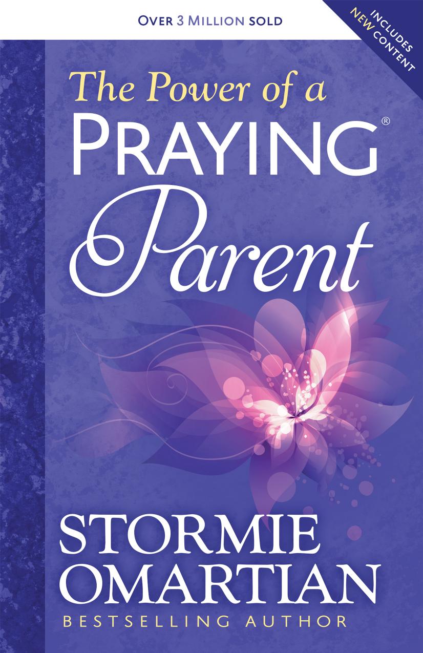 The Power of a PrayingÂ® Parent by Stormie Omartian