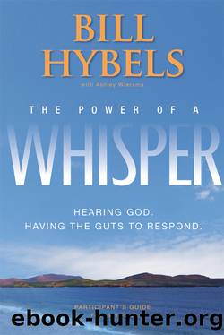 The Power of a Whisper Participant's Guide by Bill Hybels