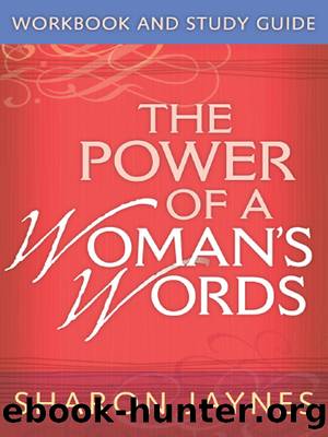 The Power of a Woman's Words Workbook and Study Guide by Sharon Jaynes