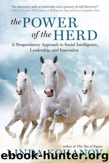 The Power of the Herd: A Nonpredatory Approach to Social Intelligence, Leadership, and Innovation by Linda Kohanov