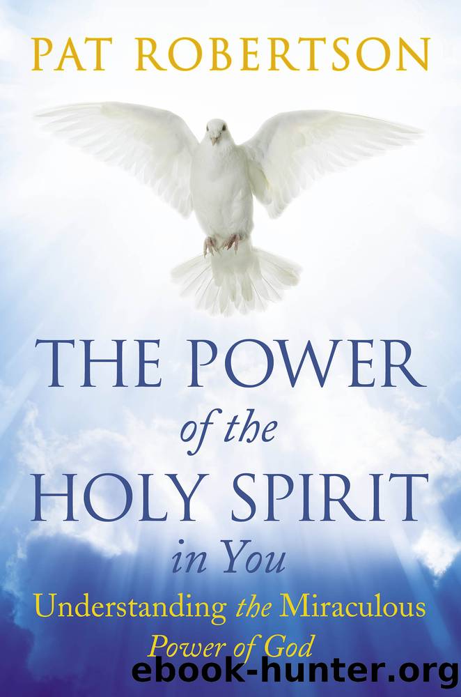 The Power of the Holy Spirit in You by Pat Robertson