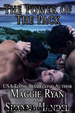 The Power of the Pack: A Shifter Menage Romance (Shifters' Call Book 3) by Maggie Ryan & Shanna Handel