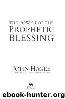 The Power of the Prophetic Blessing by John Hagee