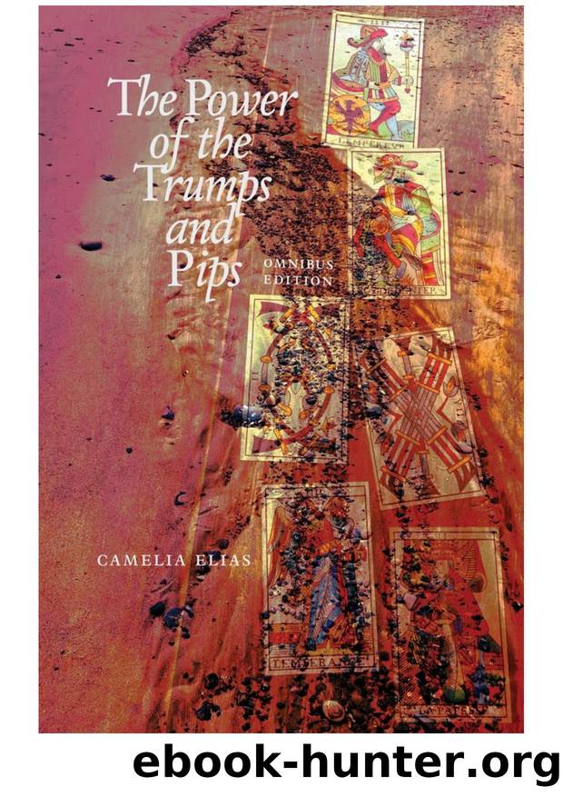 The Power of the Trumps and Pips: The Omnibus Edition by Camelia Elias