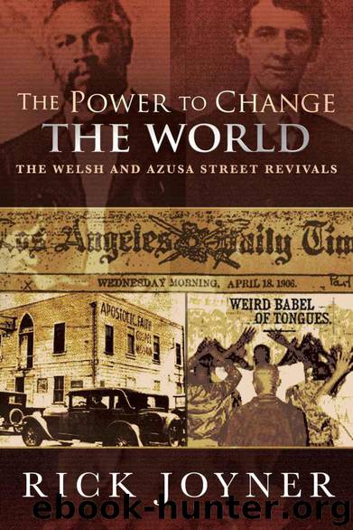 The Power to Change the World: The Welsh and Azusa Street Revivals by Joyner Rick
