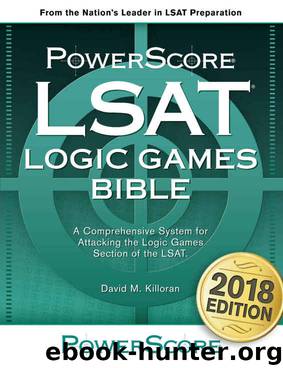 The PowerScore LSAT Logic Games Bible 2018 Edition (The PowerScore LSAT Bible Series) by David M. Killoran