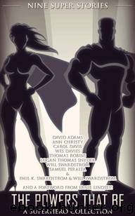 The Powers That Be: A Superhero Collection by Swardstrom Will