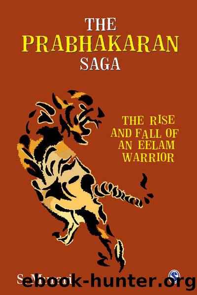 The Prabhakaran Saga: The Rise and Fall of an Eelam Warrior by S Murari