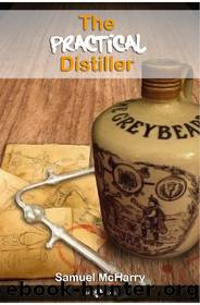 The Practical Distiller by Samuel McHarry & Joe Henry Mitchell