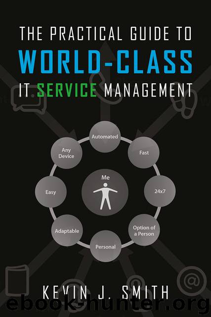The Practical Guide To World-Class IT Service Management by Kevin J. Smith