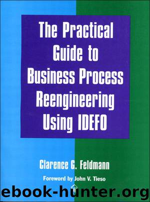 The Practical Guide to Business Process Reengineering Using IDEFO (Dorset House eBooks) by Clarence Feldmann