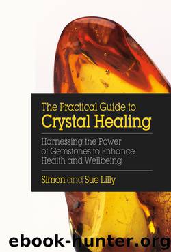 The Practical Guide to Crystal Healing by Simon Lilly