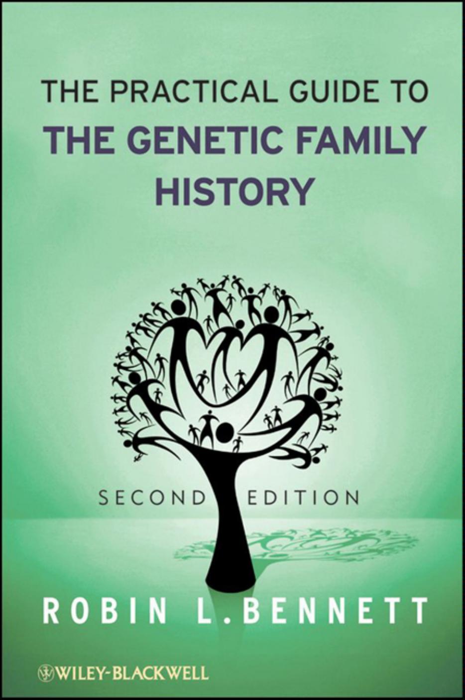 The Practical Guide to the Genetic Family History, Second Edition by Robin L. Bennett