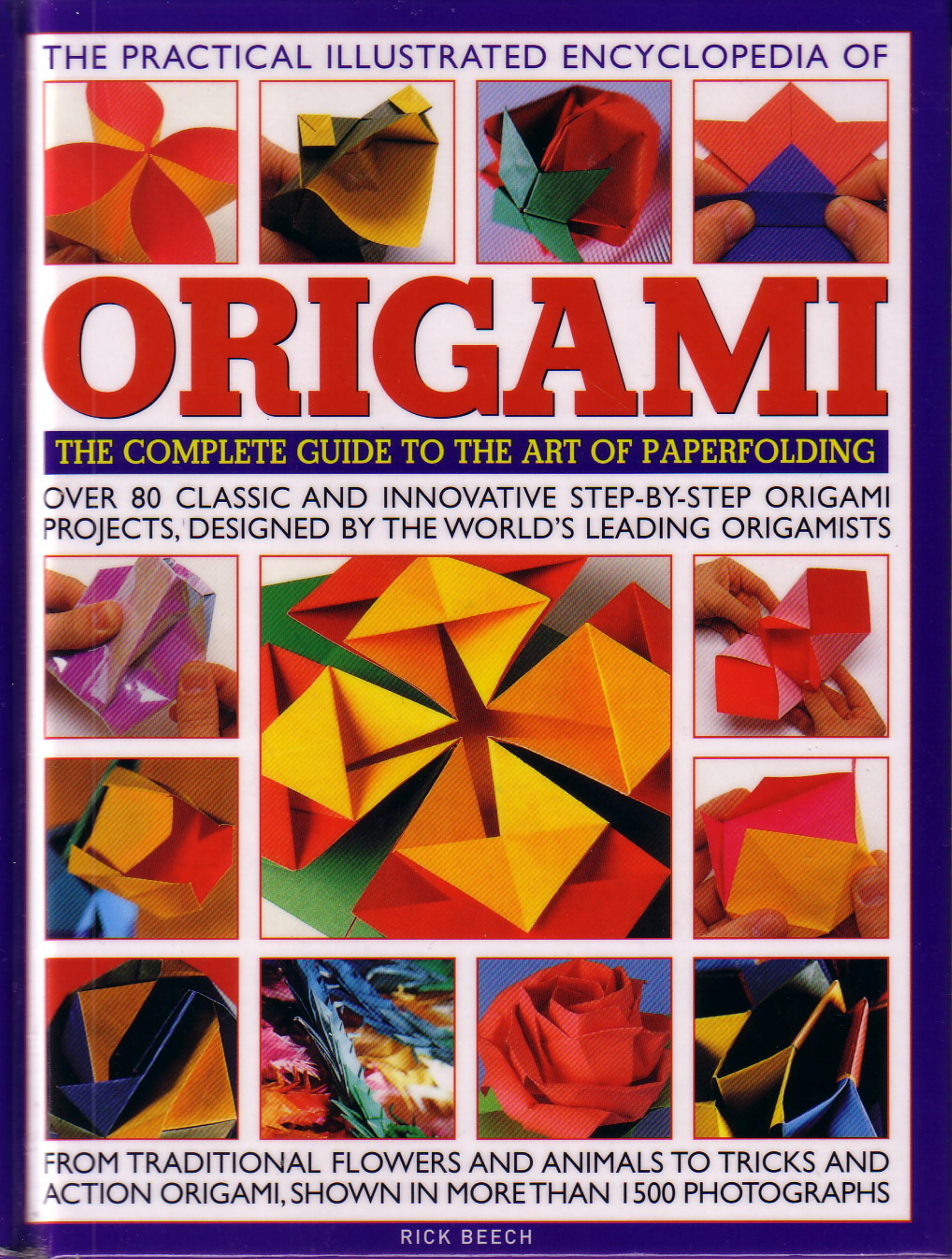 The Practical Illustrated Encyclopedia of Origami by The Complete Guide to the Art of Paperfolding
