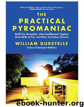 The Practical Pyromaniac by William Gurstelle