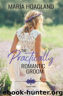 The Practically Romantic Groom (Cobble Creek Romance Book 2) by Maria Hoagland