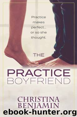 The Practice Boyfriend (The Boyfriend Series Book 1) by Christina Benjamin