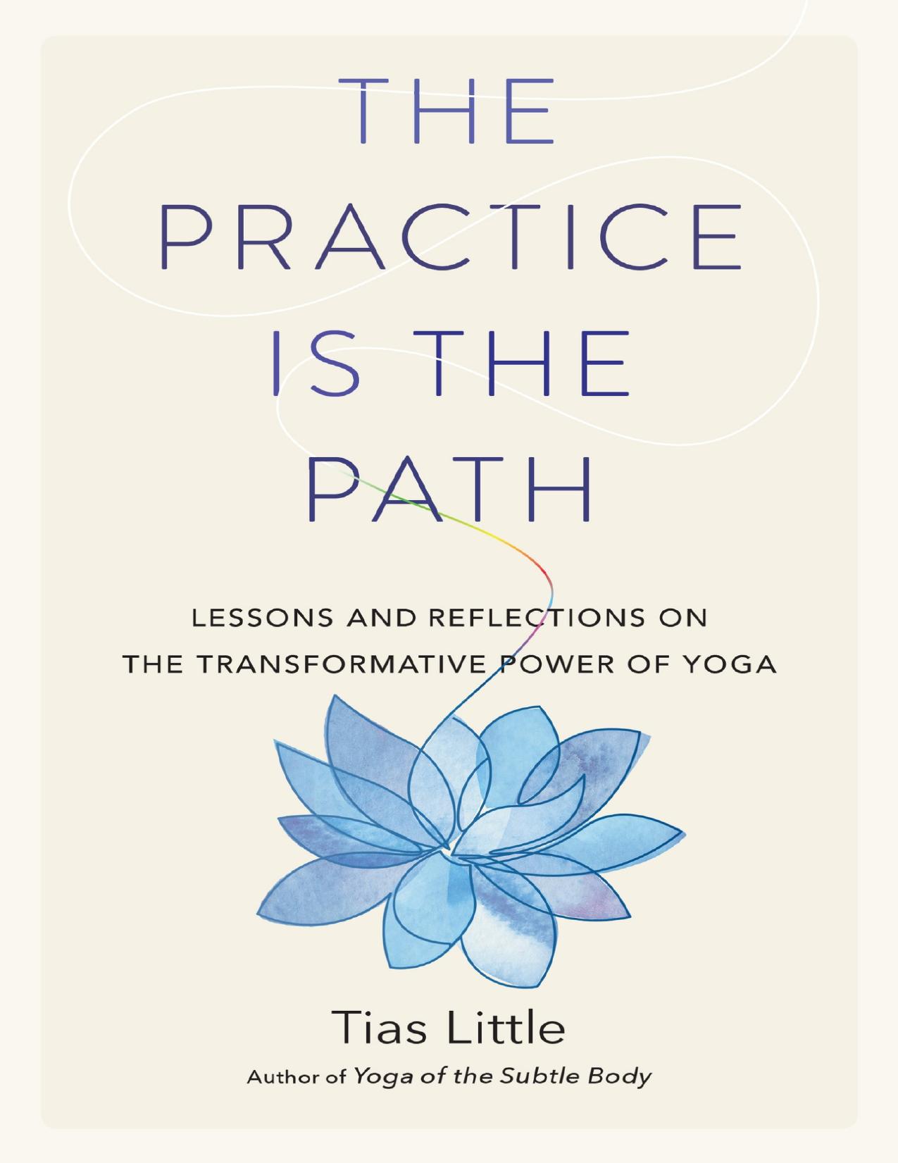 The Practice Is the Path by Tias Little